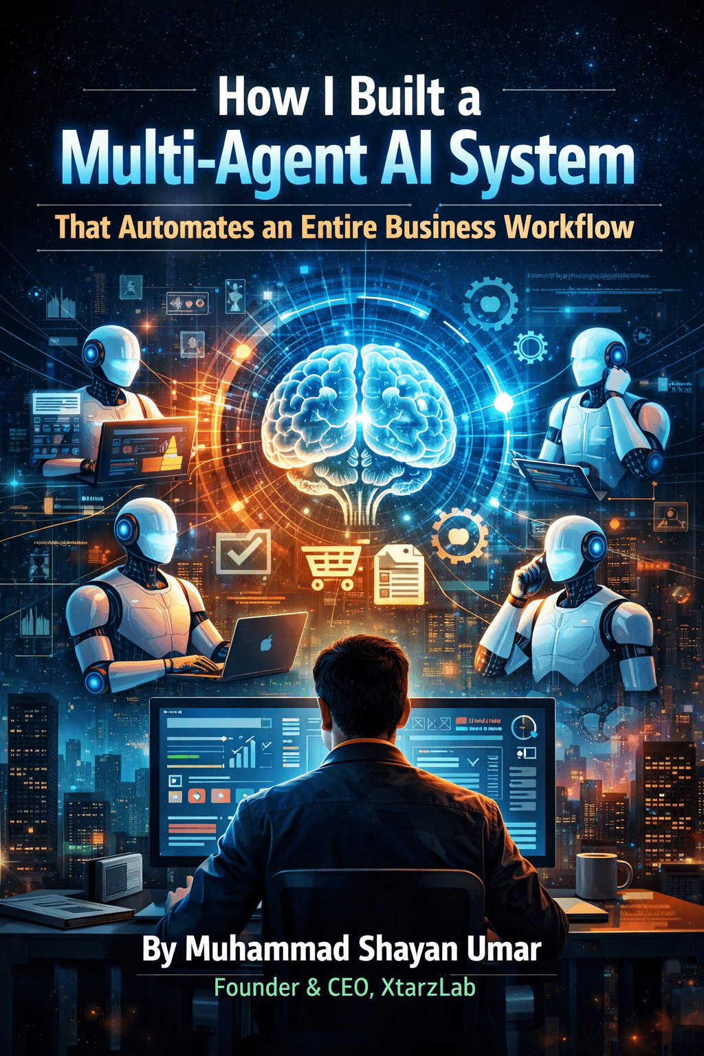 How I Built a Multi-Agent AI System That Automates an Entire Business Workflow