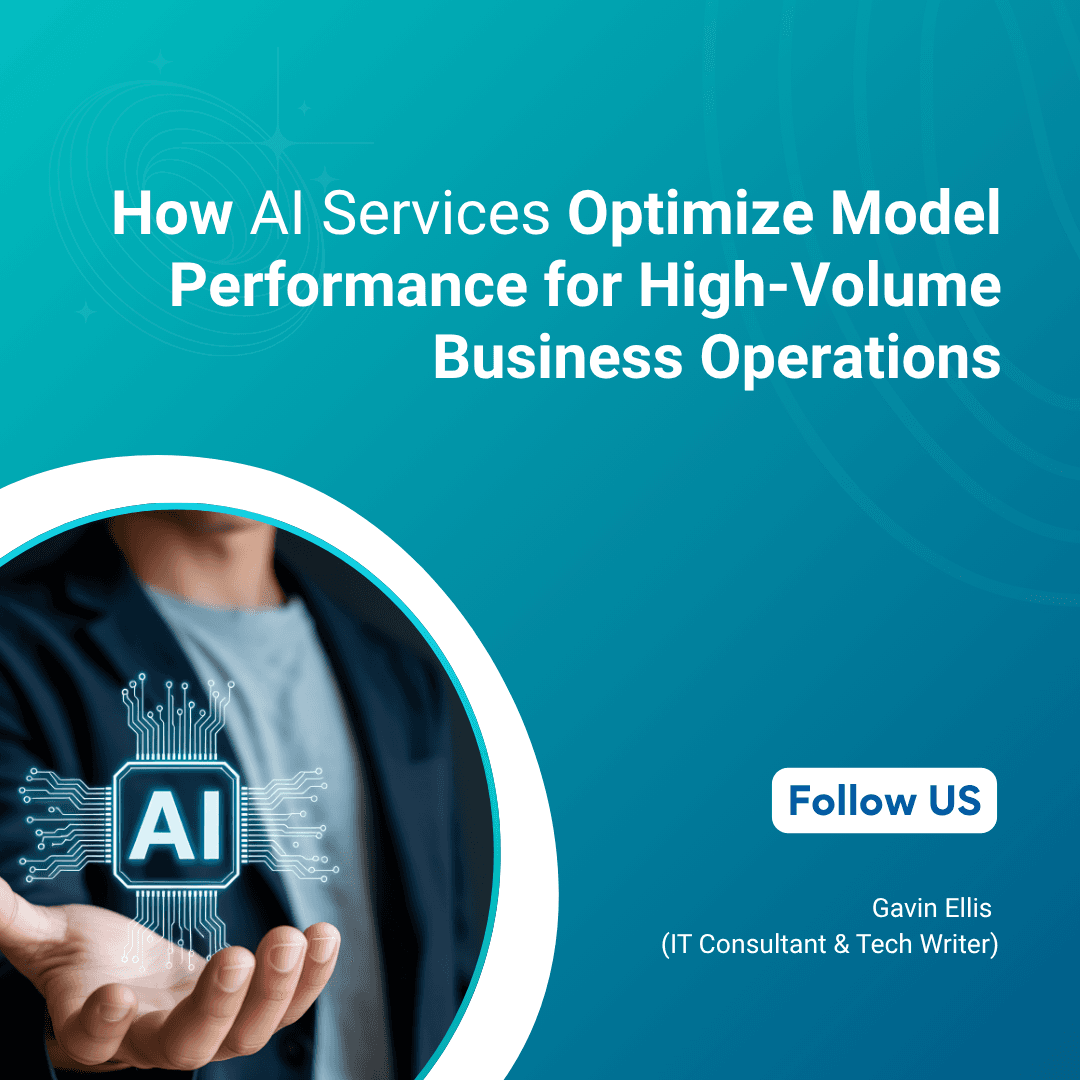 How AI Services Optimize Model Performance for High-Volume Business Operations