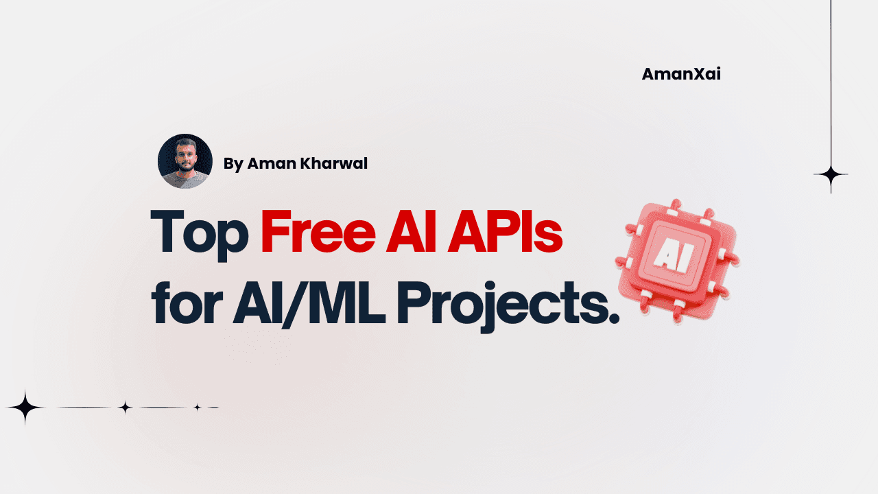 Free AI APIs AI/ML Engineers Should Know