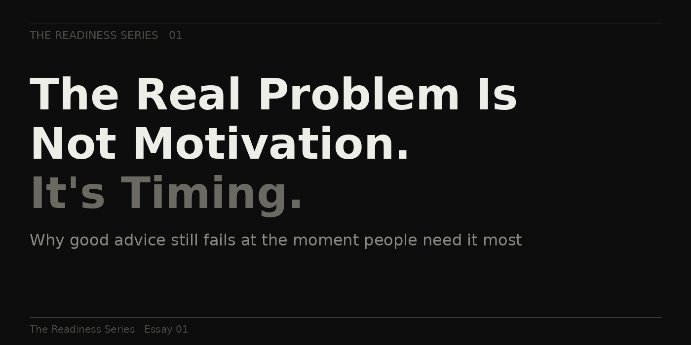The Real Problem Is Not Motivation. It’s Timing.