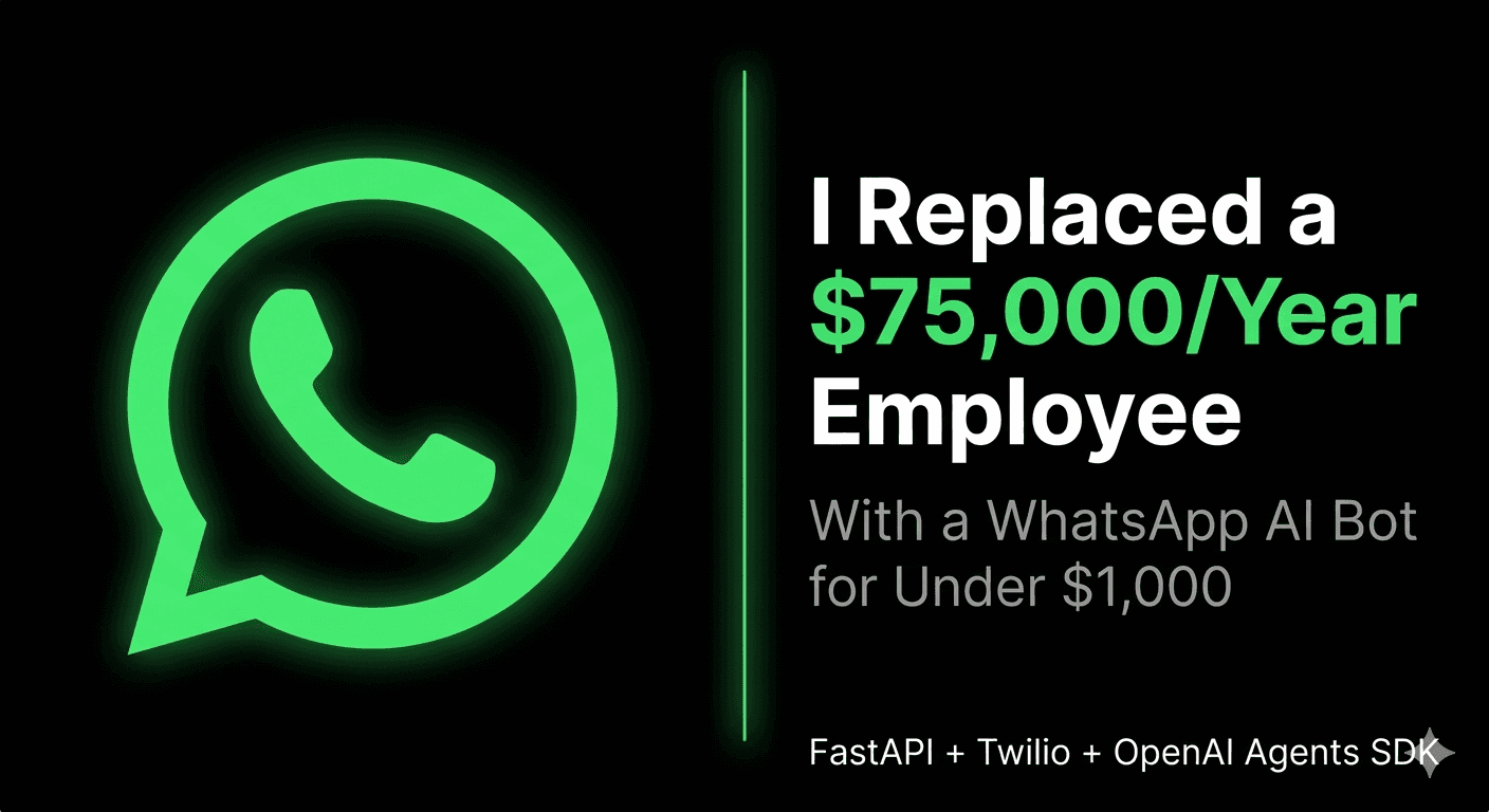 I Replaced a $75,000/Year Customer Support Employee With a WhatsApp Bot for Under $1,000
