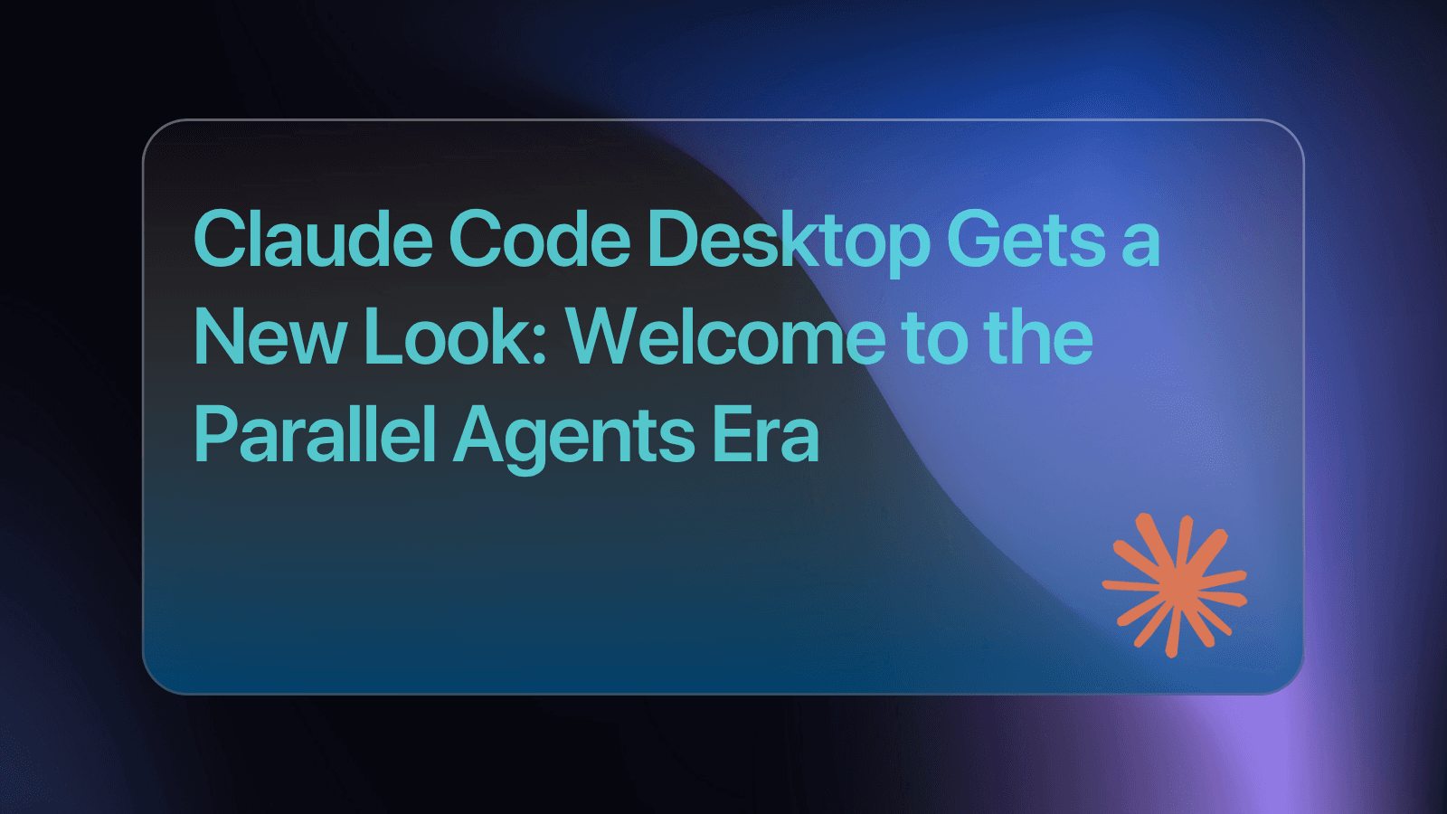 Claude Code Desktop Gets a New Look: Welcome to the Parallel Agents Era