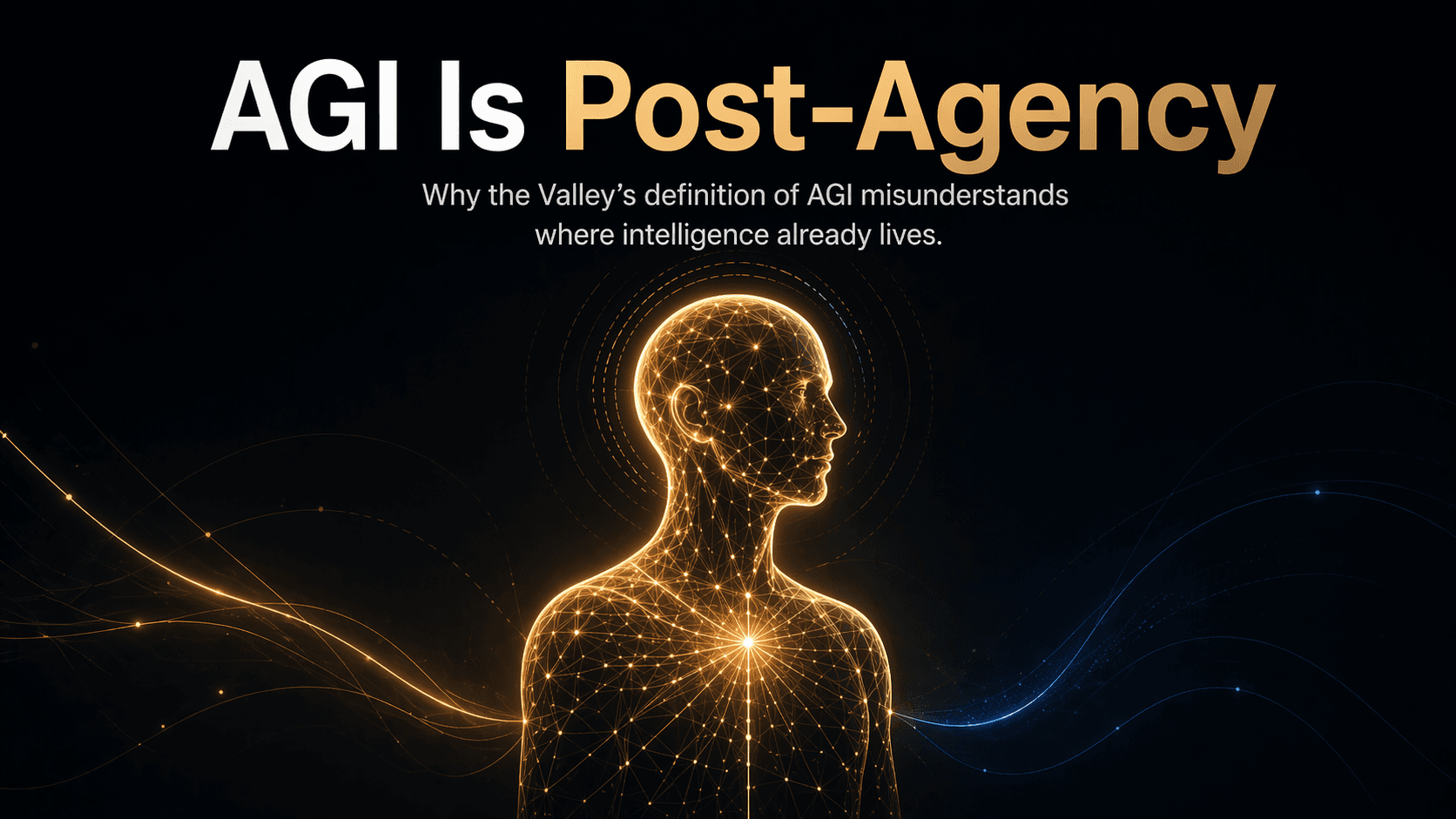 AGI is Post-Agency