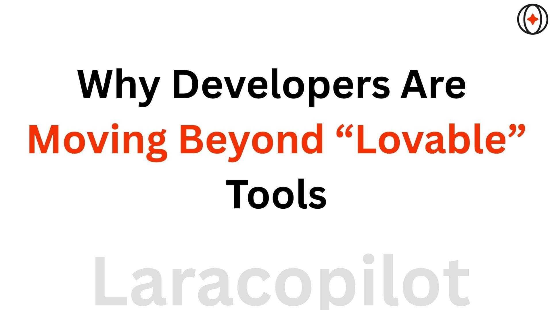 Lovable to Laracopilot → Why Developers Switch