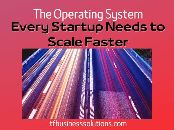 The Operating System Every Startup Needs to Scale Faster