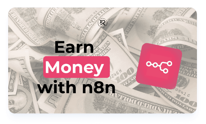 How to Turn n8n Automations Into Real Income (Without Spending a Dollar)