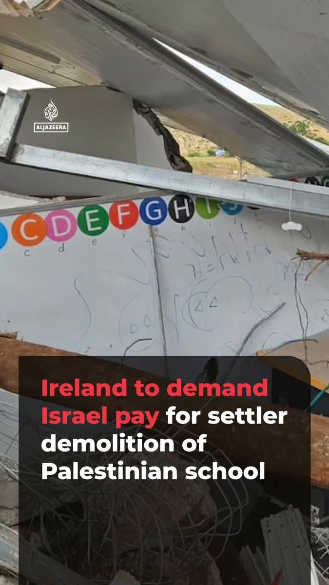 Ireland will demand that Israeli authorities repay the cost of a school that was demolished by settlers in the occupied West Bank. The Irish Aid-backed facility, which served around 60 children, was among the structures destroyed in a Bedouin community. pic.