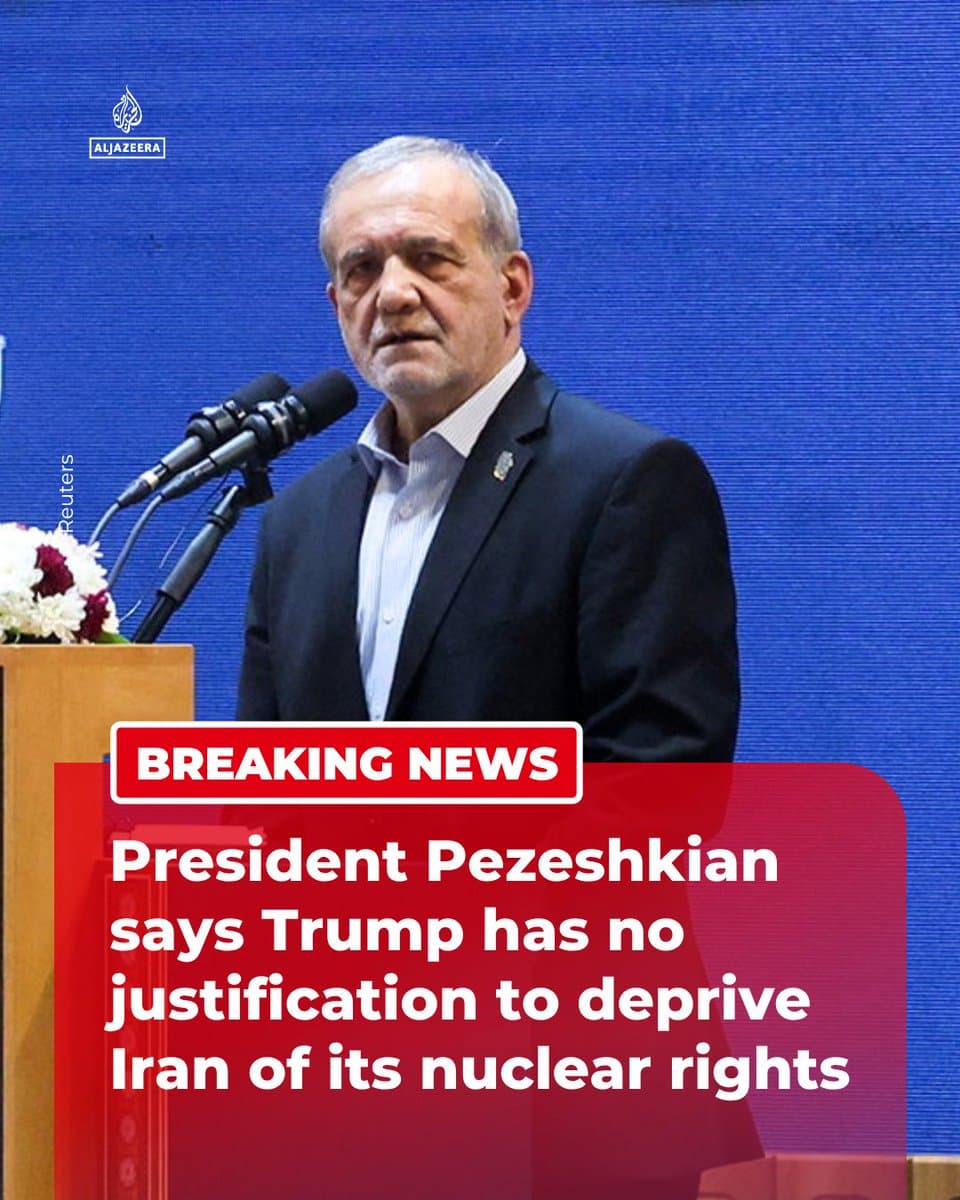 RT by @AJEnglish: Iranian President Masoud Pezeshkian says his US counterpart, Donald Trump, has no justification to deprive Tehran of its nuclear rights, according to Iranian media reports. . 🔴LIVE updates: pic.