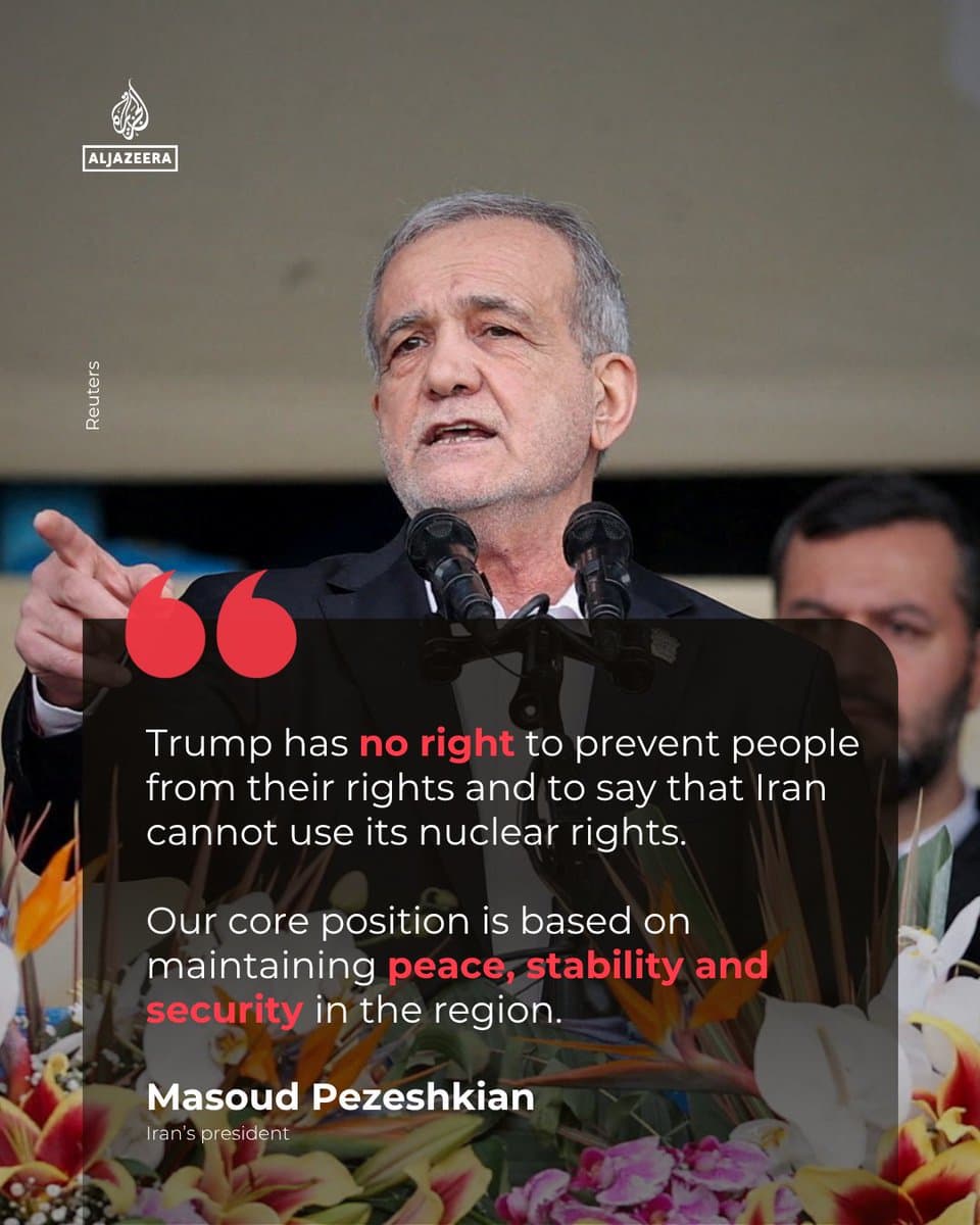 BREAKING: Iranian President Masoud Pezeshkian says US President Donald Trump has no justification for depriving Iran of its nuclear rights, as Washington and Tehran continue to disagree over nuclear issues. pic.