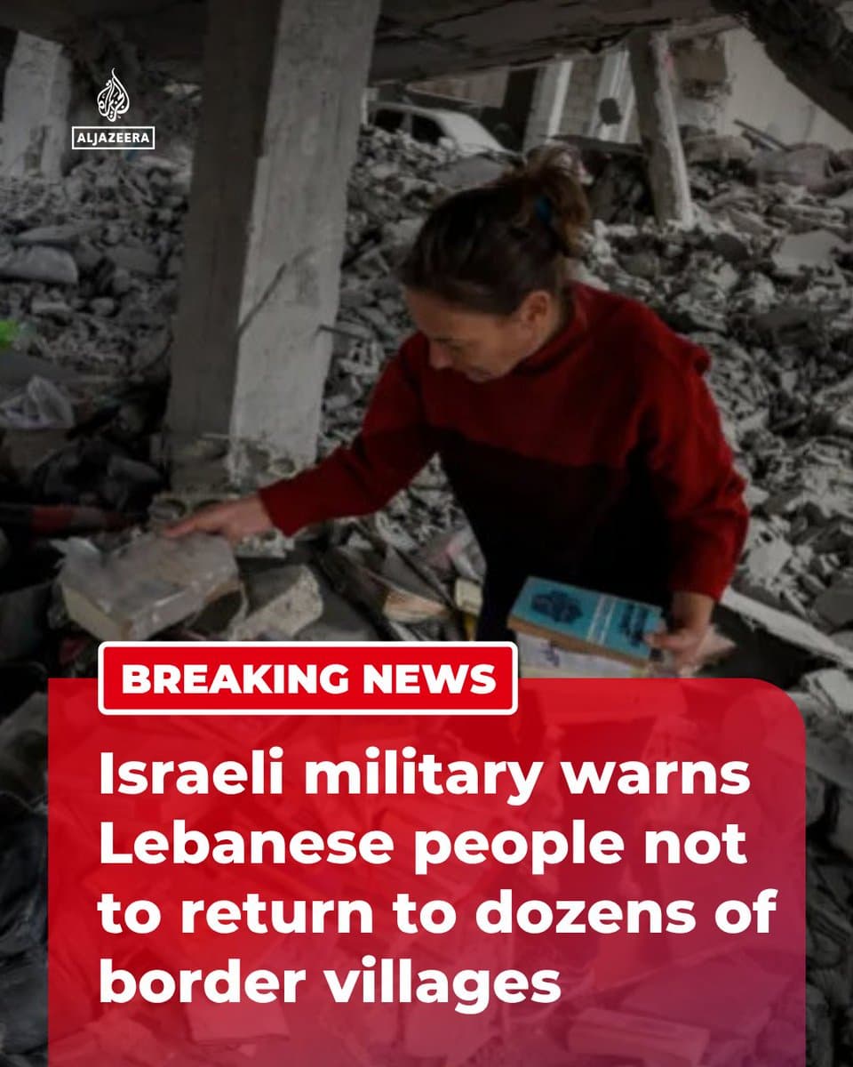 BREAKING: The Israeli military has warned people in southern Lebanon not to move south of a specified line of villages or approach areas near the Litani River, saying its forces remain deployed in the area. 🔴 LIVE updates: pic.