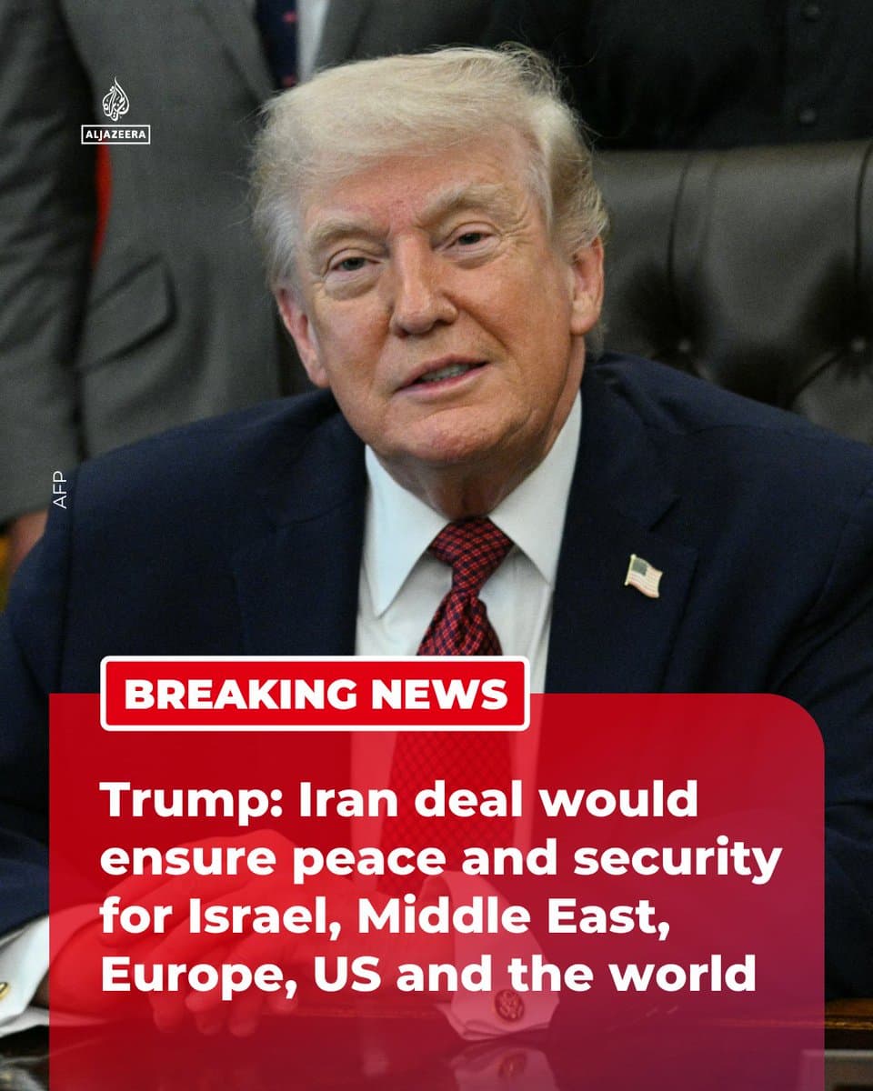 RT by @AJEnglish: BREAKING: US President Donald Trump says a deal with Iran would ensure peace and security for Israel, the Middle East, Europe, the US and the world. 🔴 More on pic.
