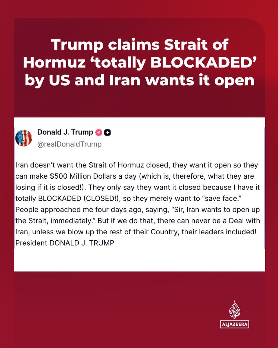 BREAKING: US President Trump posts on Truth Social claiming the Strait of Hormuz is “totally BLOCKADED” by the US and that Iran wants it open. 🔴 LIVE updates: pic.