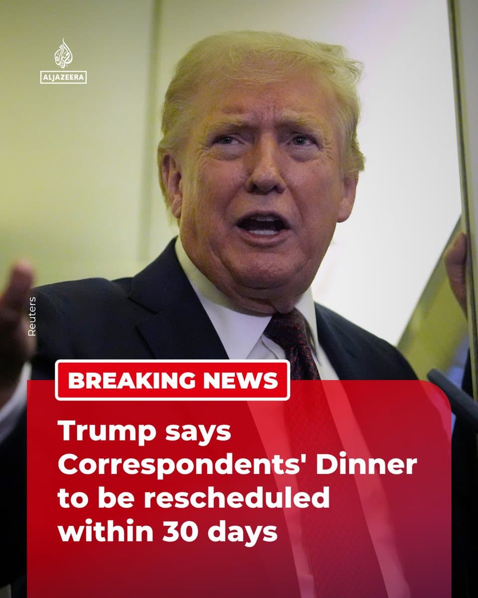 RT by @AJEnglish: BREAKING: US President Donald Trump says he has spoken with all representatives responsible for the White House Correspondents' Dinner and that it will be rescheduled within 30 days. 🔴 More on pic.