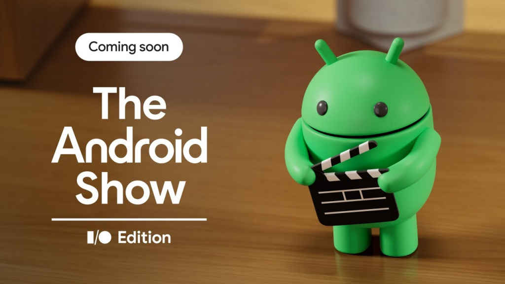 Google Android Show IO edition set for May: Date, time and what to expect