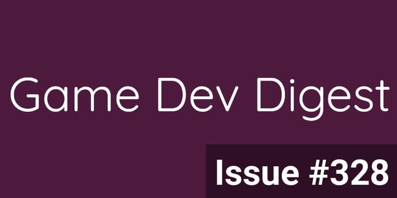 Game Dev Digest — Issue #328 - Inside the Tech And Art, and more